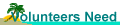 Volunteers Need