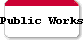 Public Works